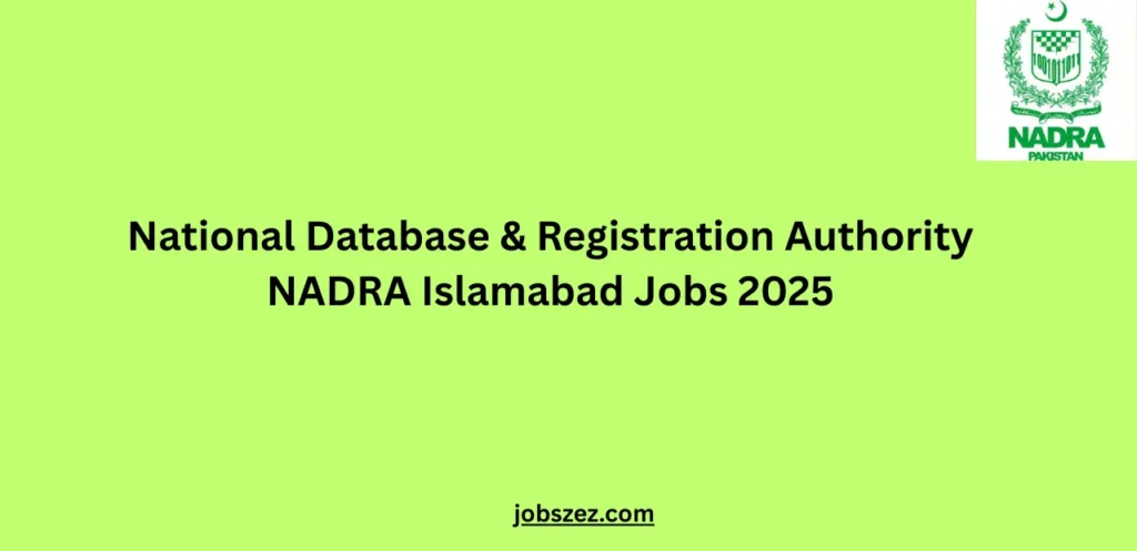 National Database & Registration Authority NADRA Islamabad Jobs 2025