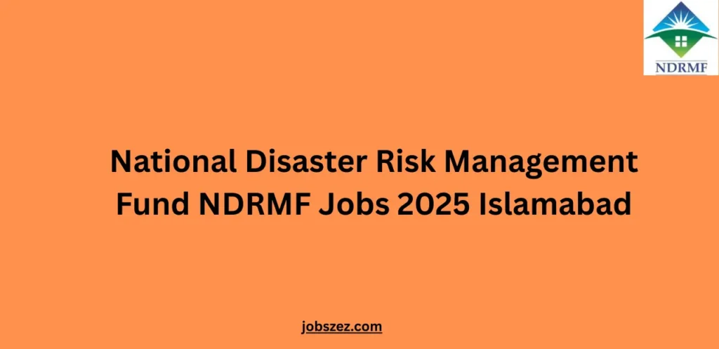 National Disaster Risk Management Fund NDRMF Jobs 2025 Islamabad