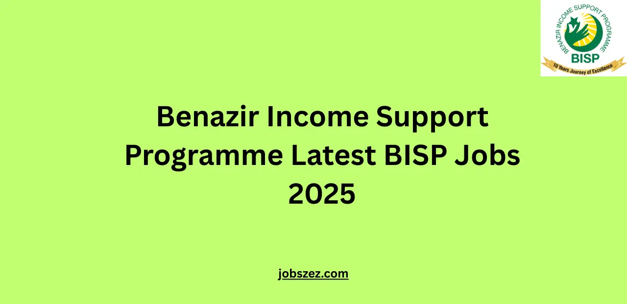 Benazir Income Support Programme Latest BISP Jobs 2025