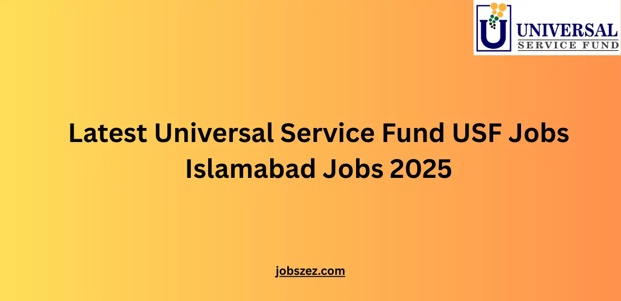 Latest Universal Service Fund USF Jobs Islamabad Jobs 2025