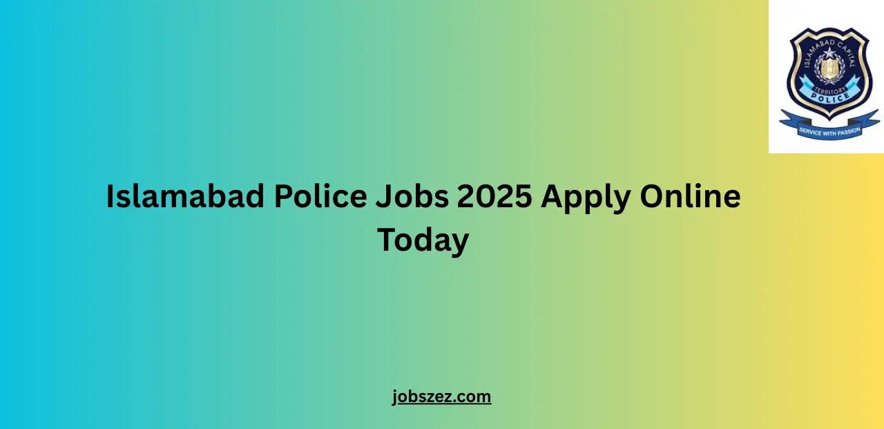 Islamabad Police Jobs 2025 Apply Online Today