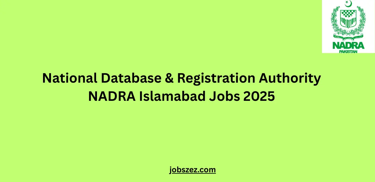 National Database & Registration Authority NADRA Islamabad Jobs 2025
